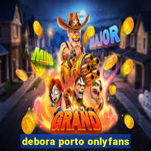 debora porto onlyfans